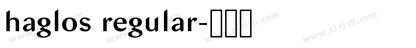 haglos regular字体转换 haglos regular字体转换